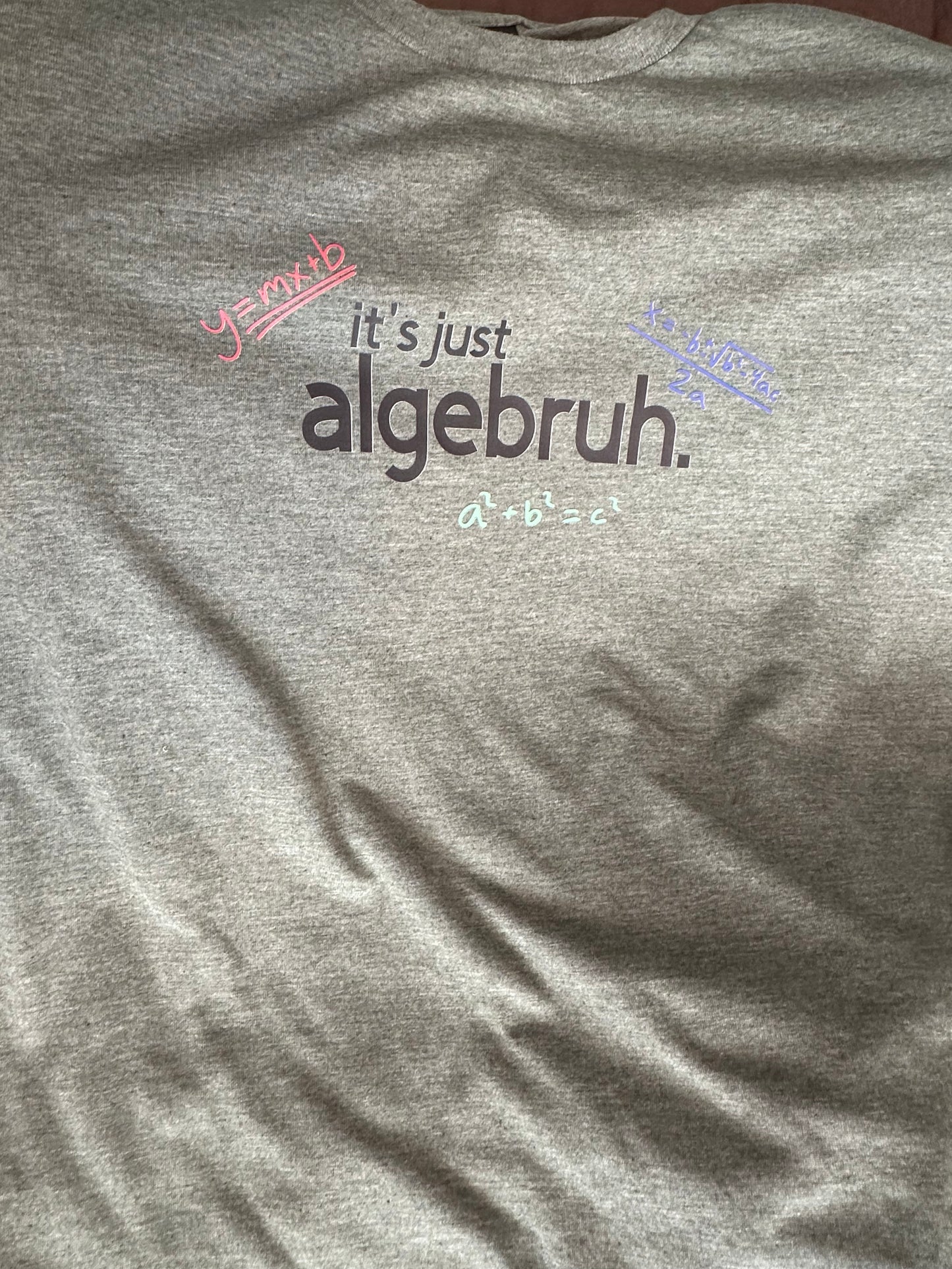 It's Just AlgeBRUH t-shirt