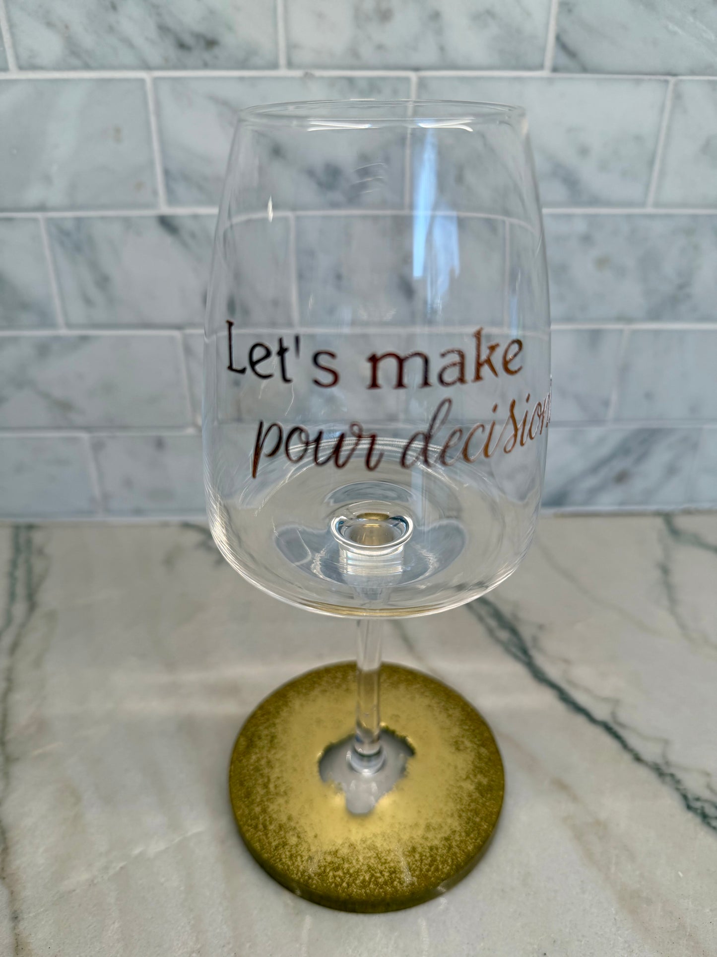 Let's Make Pour Decisions Wine Glass with Built In Molten Gold Resin Coaster