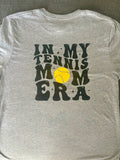 In my Tennis Mom Era t-shirt