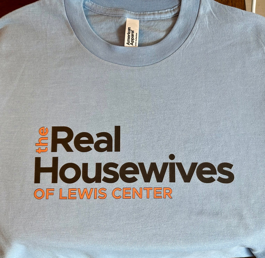 Real Housewives t-shirt