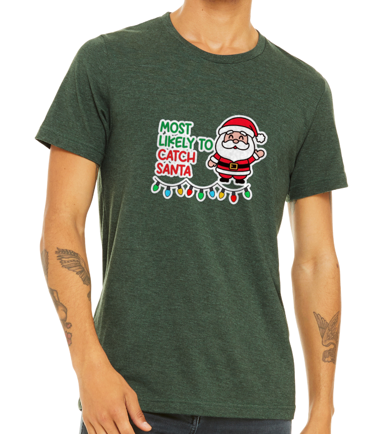 Most Likely to Christmas Shirts - Matching Family - MULTIPLE OPTIONS - ADULT GREEN